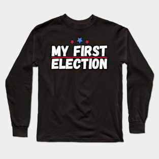 My First Election Long Sleeve T-Shirt